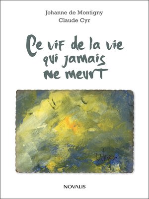 cover image of Ce vif de la vie qui jamais ne meurt